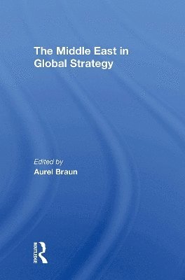 bokomslag Middle East In Global Strategy