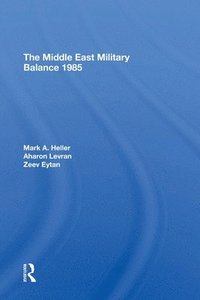bokomslag The Middle East Military Balance 1985