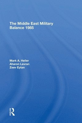 The Middle East Military Balance 1985 1