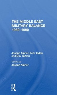 bokomslag The Middle East Military Balance 1989-1990