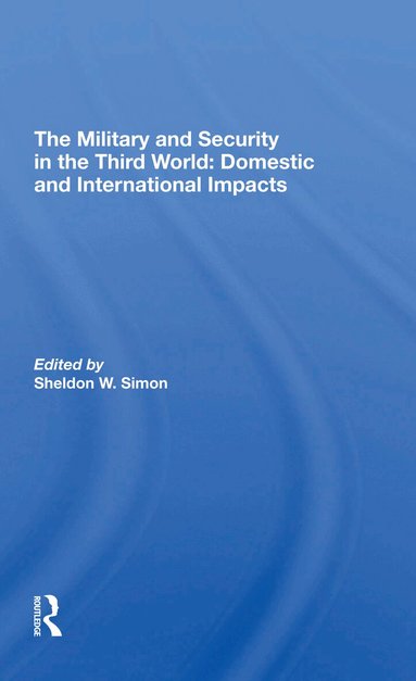 Sheldon W. Simon - Military And Security In The Third World, Häftad