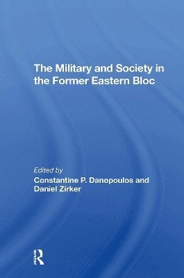 Constantine Danopoulos, Daniel Zirker, Constantine Danopoulas, New Zealand) Zirker, Daniel (University of Waikato - Military And Society In The Former Eastern Bloc, Häftad
