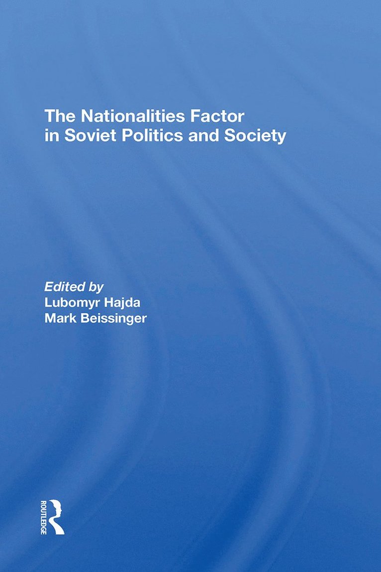 Lubomyr Hajda, Mark Beissinger - Nationalities Factor In Soviet Politics And Society, Häftad