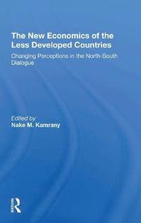 bokomslag The New Economics Of The Less Developed Countries