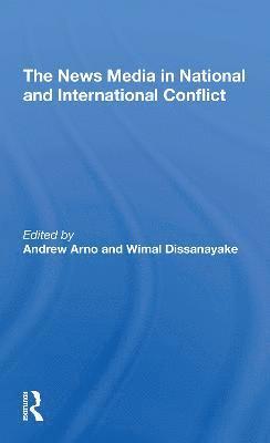 The News Media In National And International Conflict 1