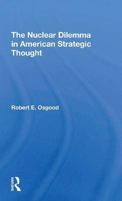 The Nuclear Dilemma In American Strategic Thought 1