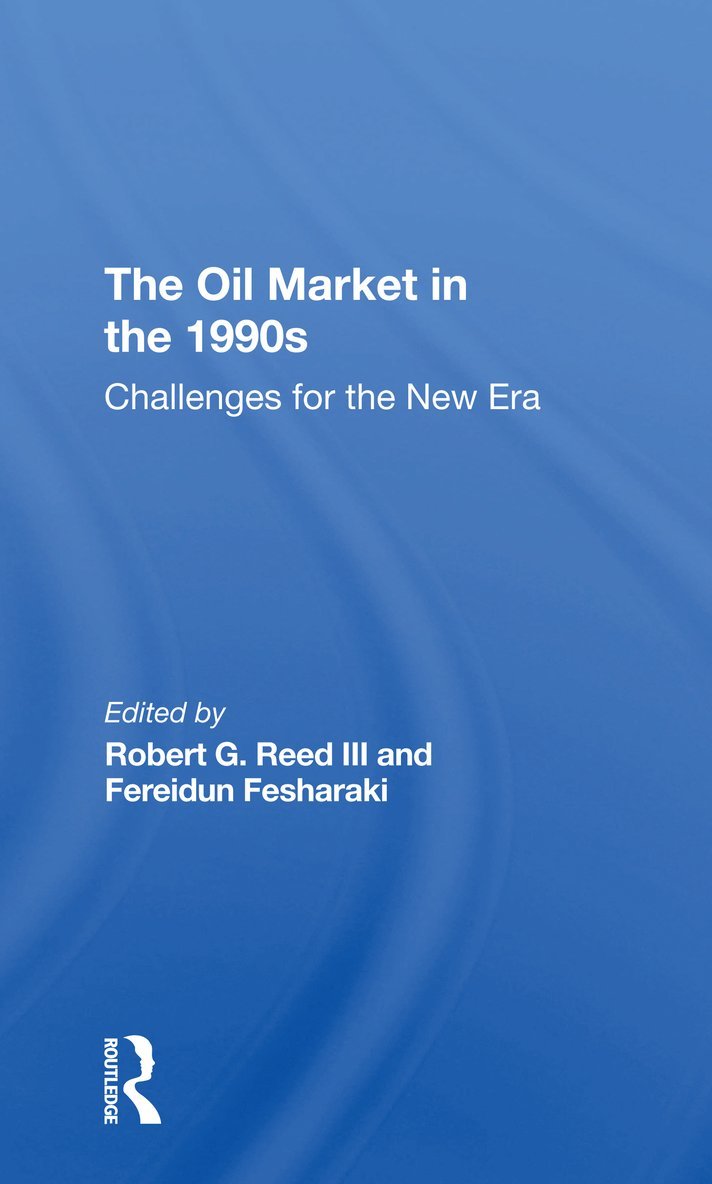 Robert G. Reed III, Fereidun Fesharaki, III Reed, Robert G. - Oil Market In The 1990s, Häftad