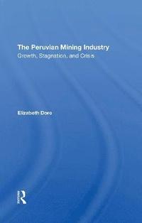 bokomslag The Peruvian Mining Industry