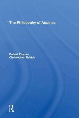 Robert Pasnau, Christopher Shields - Philosophy Of Aquinas, Häftad