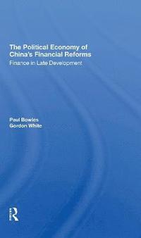 bokomslag The Political Economy Of China's Financial Reforms