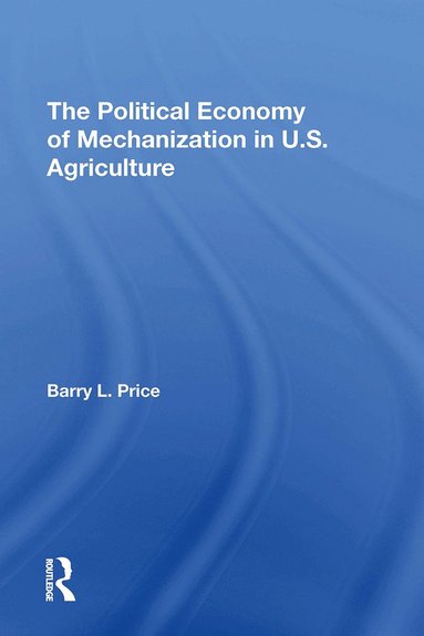 bokomslag Political Economy Of Mechanization In U.s. Agriculture