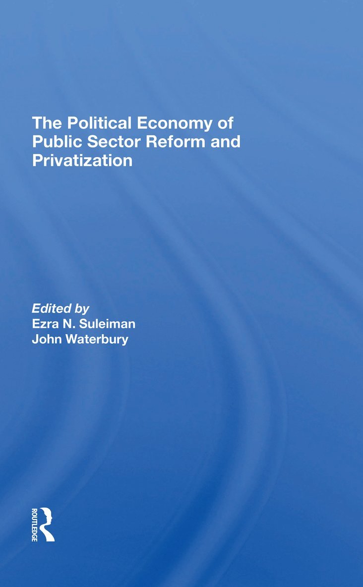 The Political Economy Of Public Sector Reform And Privatization 1