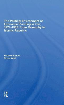 Hossein Razavi, Firouz Vakil - Political Environment Of Economic Planning In Iran, 19711983, Häftad