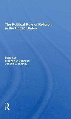 bokomslag The Political Role Of Religion In The United States