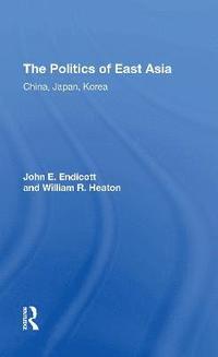 bokomslag The Politics Of East Asia
