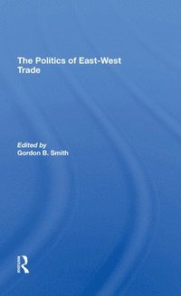 bokomslag The Politics Of Eastwest Trade