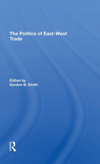 bokomslag Politics Of Eastwest Trade