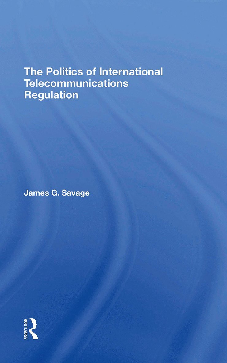 Politics Of International Telecommunications Regulation 1
