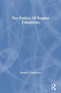 bokomslag The Politics Of Regime Transitions