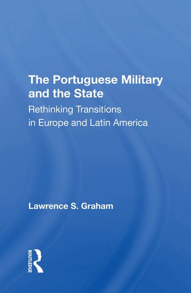 Lawrence S Graham - Portuguese Military And The State, Häftad