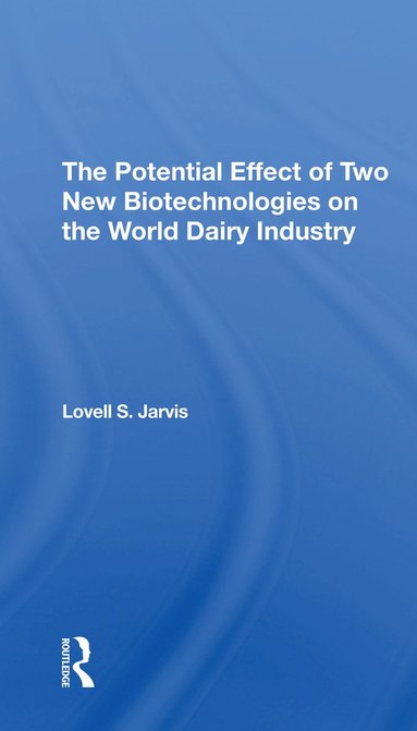 bokomslag Potential Effect Of Two New Biotechnologies On The World Dairy Industry