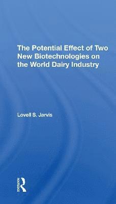 The Potential Effect Of Two New Biotechnologies On The World Dairy Industry 1