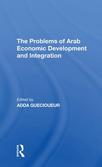 bokomslag Problems Of Arab Economic Development And Integration