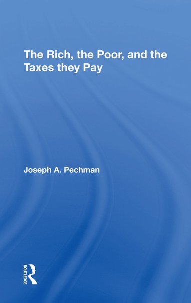 bokomslag Rich, The Poor, And The Taxes They Pay