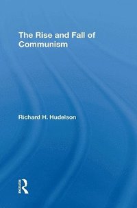 bokomslag The Rise And Fall Of Communism