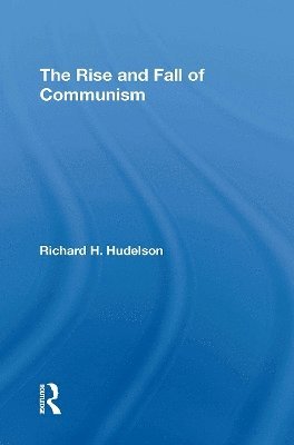 bokomslag The Rise And Fall Of Communism