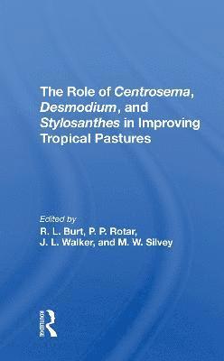 bokomslag The Role Of Centrosema, Desmodium, And Stylosanthes In Improving Tropical Pastures