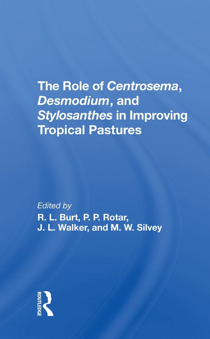 The Role Of Centrosema, Desmodium, And Stylosanthes In Improving Tropical Pastures 1