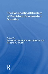 bokomslag The Sociopolitical Structure Of Prehistoric Southwestern Societies