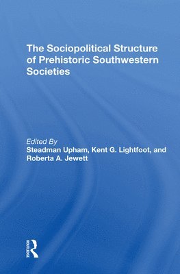 The Sociopolitical Structure Of Prehistoric Southwestern Societies 1