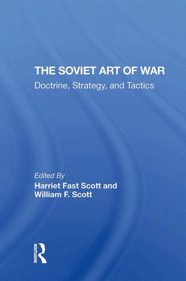 Harriet Fast Scott, William F. Scott - Soviet Art Of War, Häftad