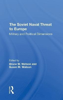 Bruce W. Watson, Susan M Watson, Susan M. Watson - Soviet Naval Threat To Europe, Häftad