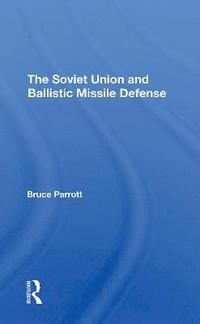 bokomslag The Soviet Union And Ballistic Missile Defense