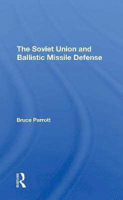 The Soviet Union And Ballistic Missile Defense 1