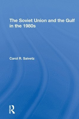 Soviet Union And The Gulf In The 1980s