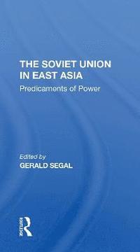 bokomslag The Soviet Union In East Asia