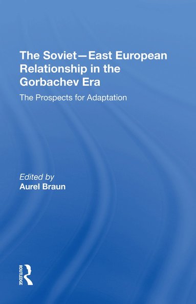 bokomslag Sovieteast European Relationship In The Gorbachev Era
