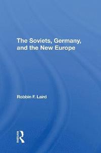 bokomslag The Soviets, Germany, And The New Europe