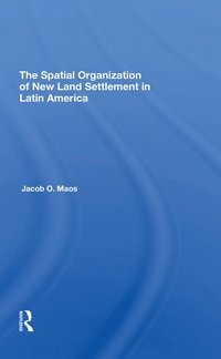 bokomslag Spatial Organization Of New Land Settlement In Latin America