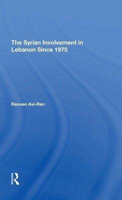 The Syrian Involvement In Lebanon Since 1975 1