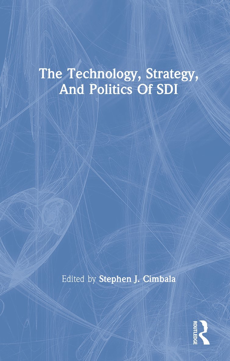 The Technology, Strategy, And Politics Of Sdi 1