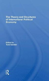 bokomslag The Theory And Structures Of International Political Economy