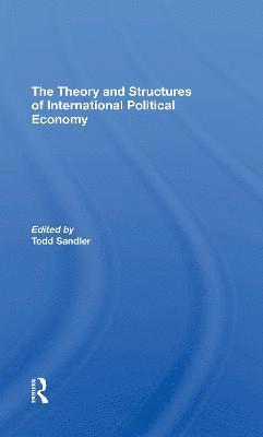 The Theory And Structures Of International Political Economy 1