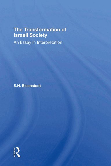 S. N. Eisenstadt, S N Eisenstadt - Transformation Of Israeli Society, Häftad