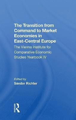 bokomslag The Transition From Command To Market Economies In Eastcentral Europe