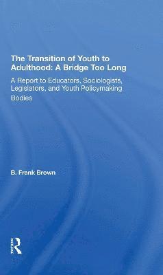 The Transition Of Youth To Adulthood: A Bridge Too Long 1